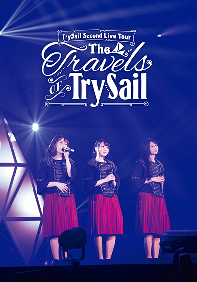 9 26発売 Trysailライブbd Dvd Trysail Second Live Tour The Travels Of Trysail リリース情報 Trysail Portal Square トライセイルポータルスクエア